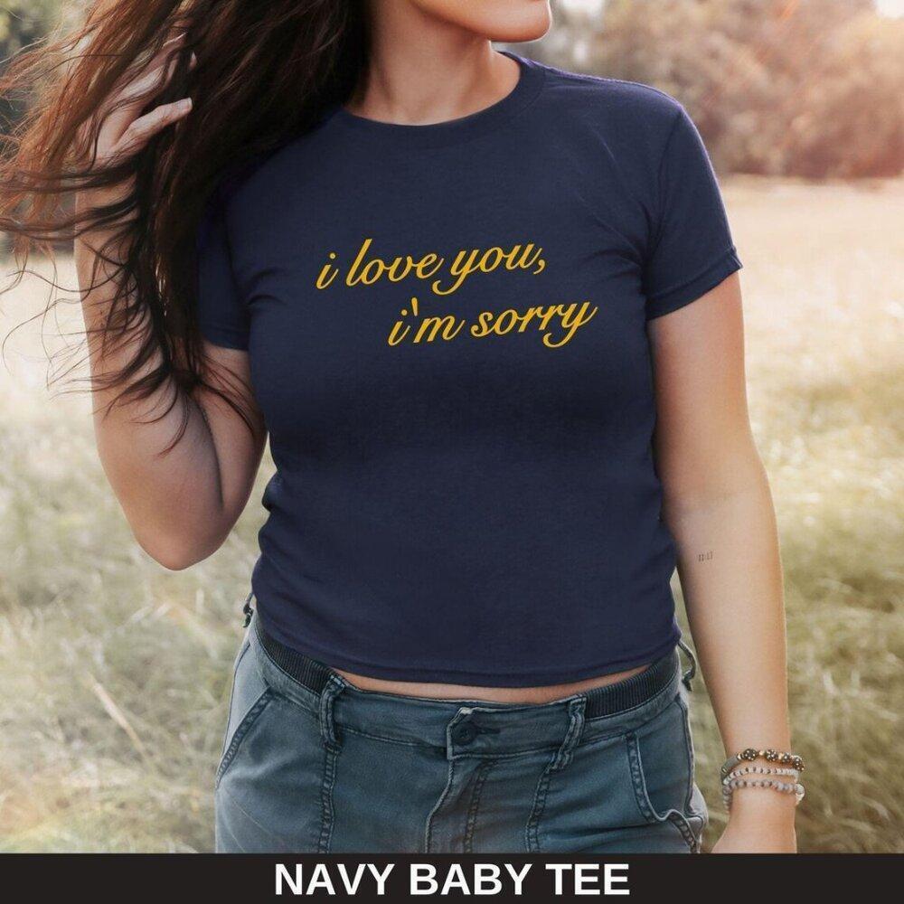 I Love You Im Sorry Babytee Y2K, Funny It Girl Baby Tee, Cute Y2K Shirt Retro